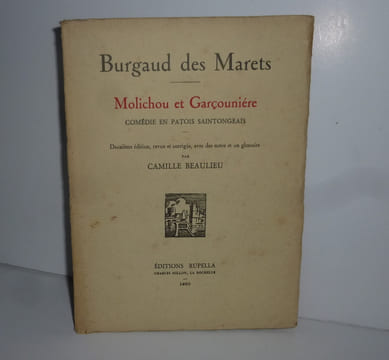 Moulichou et garçouniére, comédie en trois actes en patois saintongeais. Deuxième édition, revue et corrigée, avec des notes et un nglossaire par ...