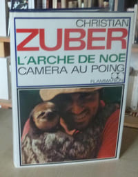 L'arche de Noé, dans le monde des animaux menacés, caméra au poing, Flammrion, 1974.