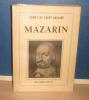 Mazarin, Paris, Flammarion, 1946.. SAINT-AULAIRE (Comte de)