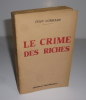 Le crime des riches, introduction de Georges Normand. Paris. Éditions Baudinière. 1928.. LORRAIN, Jean