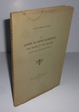 Le comte de Saint-Florentin son peintre et son graveur d'après des documents inédits. Paris. Jean Schemit. 1933.. DORIA, Comte Arnaul