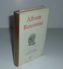 Album Rousseau. Iconographie réunie et commentée par Bernard Gagnebin. 404 illustrations. Paris. NRF. Gallimard. 1976.. ROUSSEAU, Jean-Jacques