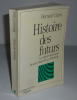 Histoire des futurs. Les figures de l'avenir de Saint Augustin au Xxie siècle. Paris. Seghers. 1986.. CAZES, Bernard