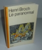 Le paranormal. Collection Science ouverte. Paris. Seuil. 1985. BROCH, Henri