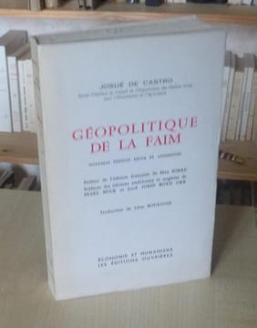 Géopolitique de la Faim, nouvelle édition revue et augmentée, préface de l'édition française de Max Sorre, préfaces des éditions américaine et ...
