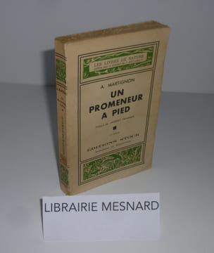 Un promeneur à pied, préface de Jacques Delamain. 11e édition. Collection les livres de nature publiés sous la direction de J. Delamain. Paris. ...