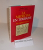 La médecine en Tourraine des origines à nos jours. CLD. Chambray les Tours. 1992.. ARON, Émile