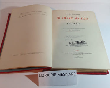 Du Caucase aux Indes a travers le Pamir. Ouvrage orné de 250 dessins et croquis par Albert Pépin, avec une carte itinéraire du voyage. Paris. Plon et Nourrit. 1889.