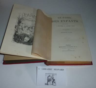 Le Paris des enfants. Petit voyage à travers la grande ville. Écrit et illustré par Georges Fath. Deuxième édition. Paris. Hachette et cie. 1874.. ...
