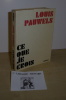 Ce que je crois. Paris. Grasset. 1974.. PAUWELS, Louis