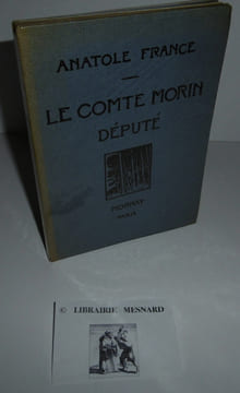Le comte morin député. Avec bois gravés de Henry Barthélémy. Paris. Mornay. 1921.. FRANCE, Anatole
