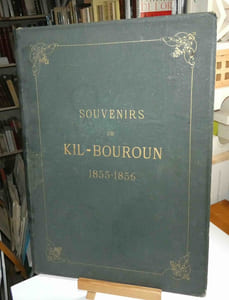 Nos souvenirs de Kil-Bouroun, pendant l’hiver passé dans le liman du Dnieper 1855-56. Les officiers, officiers mariniers et marins de la division navale de Kil-Bourou. Paris. Artus-Bertrand. 1855-1856.