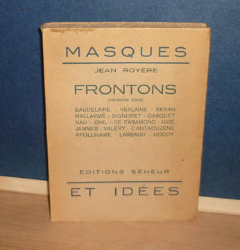Frontons (première série) Baudelaire, Verlaine, Renan, Mallarmé, Signoret, Gasquet, Nau, Ghil, De Faramond, Gide, Jammes, Valéry, Cantacuzène, ...