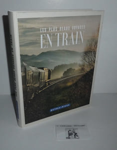 Les plus beaux voyages en train. Guides bleus. Paris. Hachette. 2016.