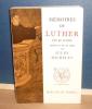 Mémoires de Luther, écrits par lui même traduits et mis en ordre par Jules Michelet, présentation de Claude Mettra Le Temps retrouvé, Paris, Mercure ...