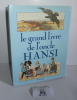 Le grand livre de l'Oncle Hansi. Paris. Herscher. 1982.. TYL, Pierre-Marie - FERRO, Marc - UNGERER, Tomi - KLEIN, Georges