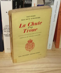 La chute d’un trône - 1931, traduit de l’espagnol par Alfred de Bengoechea, préface de Pierre Gaxotte, Paris, Les œuvres françaises », 1936.
