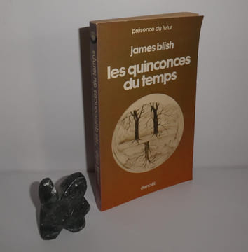 Les Quinconces du temps. Collection présence du Futur / 227 - Paris. Denoël. 1976.. BLISH, James