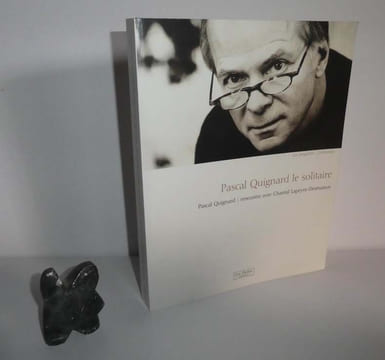 Pascal Quignard le solitaire. Pascal Quignard, rencontre avec Chantal Lapeyre-Desmaison. Collection Les singuliers littérature. Les Flohic éditeurs. ...