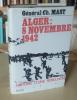 Alger, 8 novembre 1942, histoire d’une rébellion, Paris, Plon, 1969.. MAST (Général Ch.)