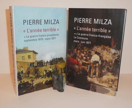 L'Année terrible. La guerre franco-prusienne septembre 1870-mars 1871 - La guerre franco-française. La commune mars-juin 1871. Le grand livre du mois ...