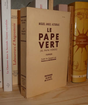 Le pape vert (El papa verde). Roman, traduit de l'espagnol par Francis Miomandre. Albin Michel. Paris. 1956.. ASTURIAS, Miguel Angel