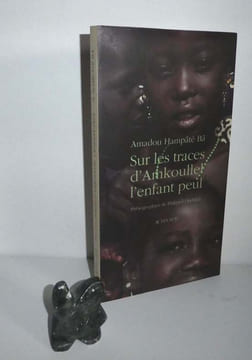 Sur les traces d'Amkoullel l'enfant Peul. Photographies de Philippe Dupuich. Actes Sud. Arles. 1998.. HAMPÂTÉ BA, Amadou