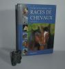 L'encyclopédie des races de chevaux. Chantecler. 2003.. HALLER, Martin