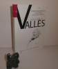 Autour de Vallès. N°35 - Écrivains français lecteurs de Jules Vallès. Revue de l'Association des Amis de Jules Vallès. Saint-Étienne. 2006.. Revue de ...
