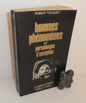 Hommes phénomènes et personnages d'exception. Collection les énigmes de l'univers. Robert Laffont. Paris. 1979.. TOCQUET, Robert