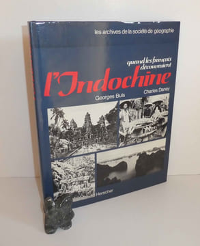 Quand les Français découvraient l'Indochine. Herscher.Paris. 1981.. BUIS, Georges - DANEY, Charles