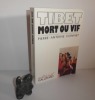 Tibet mort ou vif. Collection au vif du sujet. NRF Gallimard. Paris. 1990.. DONNET, Pierre-Antoine