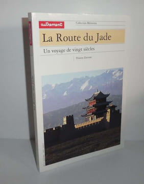 La route du Jade. Un voyage de vingt siècles. Collection Mémoires. N°72. Autrement. 2001.. ZARCONNE, Thierry
