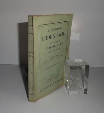 La délivrance d'Émin Pacha d'après les lettres de H.-M. Stanley publiées avec l'autorisation de l'auteur par J. Scott Keltie. Paris. Hachette et Cie. ...