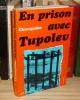 En prison avec Tupolev, Paris, Albin Michel-Opera Mundi, 1973.. CHARAGUINE (A.)