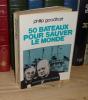 50 bateaux pour sauver le monde, traduit de l'angalis par Jacques Mordal, Paris, éditions France-Empire, 1978.. GOODHART (Philip)