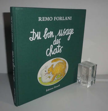 Du bon usage des chats. Paris. Éditions Denoël. 1996.. FORLANI, Remo