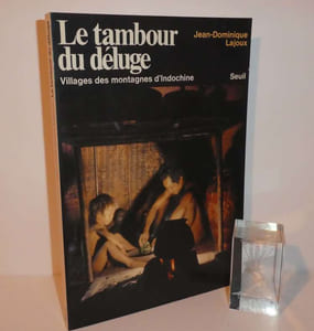 Le tambour du déluge. Villages des montagnes d'Indochine. Seuil. 1977.