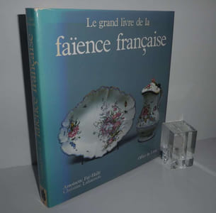 Le grand livre de la faïence française. Fribourg. Office Du Livre, 1986.