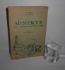 Minerve et la moyenne vallée de la Cesse, préface de Maurice Chauvet. Syndicat d'Iniative de Minerve. 1966.. LAURIOL, J.