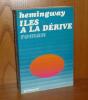 Iles à la dérive, roman, traduit de l'anglais par Jean-René Major, Paris, NRF-Gallimard, 1971.. HEMINGWAY(Ernest)