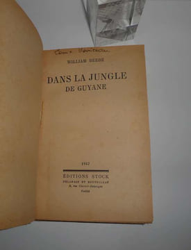 Dans la jungle de Guyane. Les livres de Nature publiés sous la direction de J. Delamain. Paris. Stock. Delamain et Boutelleau. 1947.. BEEBE, William