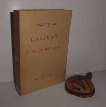 Caliban et l'eau de jouvence. Paris. Calmann-Lévy. 1923. RENAN, Ernest