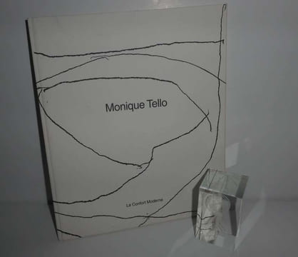 Monique Tello : Exposition. Poitiers, Entrepôt-Galerie du Confort Moderne, 19 août au 31 octobre 1997 / Commissaire de l'exposition Dominique Truco. ...