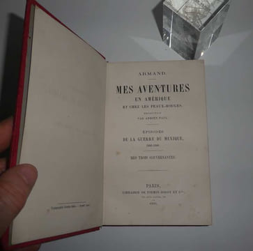 Armand. Mes aventures en Amérique et chez les Peaux-Rouges. Traduction par Adrien Paul. Épisodes de la guerre du Mexique, 1846-1848. Mes trois ...