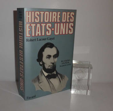 Histoire des États-Unis des origines à la fin de la guerre civile. Paris. Fayard. 1976.. LACOUR-GAYET, Robert