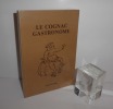 Le Cognac gastronome, illustrations de Claude Lagoutte. 1989.. MARIK, Andrée