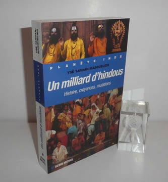 Un milliard d'Hindous, histoire, croyances, mutations. Paris. Albin Michel. 2007.. TARDAN-MASQUELIER, Ysé