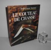 Le couteau de Chasse. Éditions Crépin-Leblond. 1992.. VENNER, Dominique