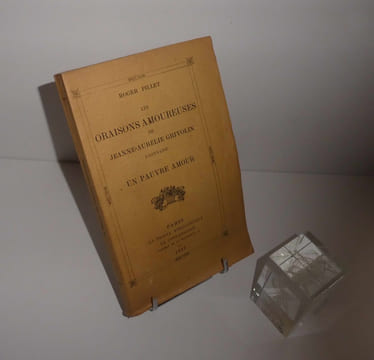 Les oraisons amoureuses de Jeanne-Aurélie Grivolin lyonnaise, - Un pauvre amour. La petite bibliothèque. Paris, La Connaissance, 1922. . PILLET, Roger